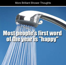 tastefullyoffensive:  More Brilliant Shower Thoughts (images via imgur)Previously: 20 Mind-Boggling Shower Thoughts  All true.  Except maybe that robot thing.