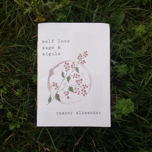 pleiadic-magic: self love, sage &amp; sigils - out now! a 20 page zine about self care and posit