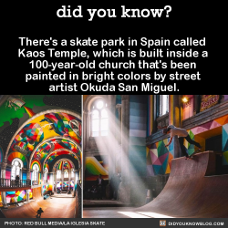 did-you-kno:  There’s a skate park in Spain called  Kaos Temple, which is built inside a  100-year-old church that’s been  painted in bright colors by street  artist Okuda San Miguel.  Source Source 2 Source 3Photos via: La Iglesia Skate