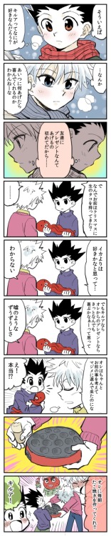 strawberrieninja:55mikanbako:たこ焼きはお好きですかG: Now that I think of it, what does Killua even like?K: I f