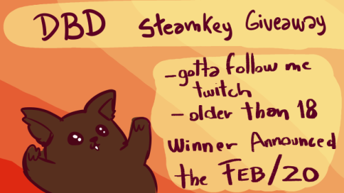 DBD steam key giveaway!!rules: -follow me on twitch (zaidvd) -be over 18  retire giveaway tickets in