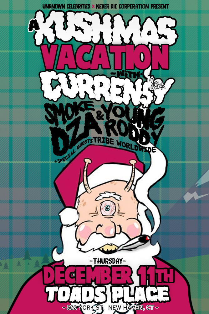 tribeworldwide:
“ Thursday Dec. 11
A Kushmas Vacation
w/ Curren$y, Smoke DZA, Young Roddy & Tribe Worldwide.
Toads Place. New Haven, CT
”
I wish I didn’t have to work, I’d like to see Curren$y.