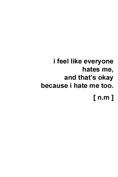 All the time no matter what. Even if I’m feeling a little good about myself.