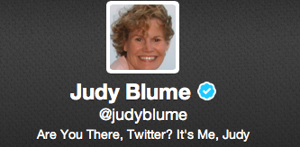 “Nailed it.” - Judy Blume after writing her twitter bio