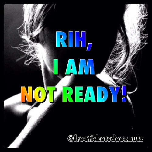 AND I #RIHPEAT. I AM NOT READY #iamnotready @badgalriri @badgalriri @badgalriri @badgalriri @badgalr