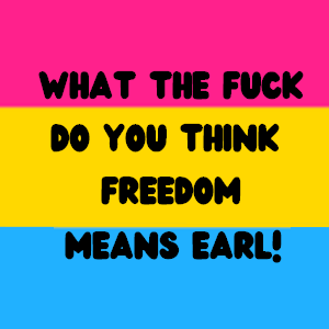 What the fuck do you think freedom means Earl Icons/Edits Inspired by this hilarious tiktok and edit