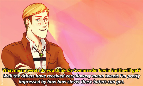 I don’t even think that was hate, Erwin. I think the general population just means “Fuck Erwin Smith”. Like literally. SNKDOCU READS MEAN TWEETS! Another installment of mean tweets supplied by textsfromtitanfood. Also thanks to everyone