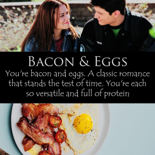 OTH couples as food.Credit to a BuzzFeed quiz
