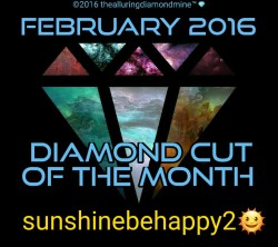 Sunshinebehappy2:  Thealluringdiamondmine:  The Diamond Cut Of The Month For February