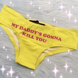 shopjeen:  My Daddy’s Gonna Kill Panties!! 💖💛💗 AVAILABLE AT SHOPJEEN.com!! 