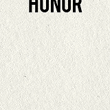 gaolinq:  “ Honor is an abstract concept entailing a perceived quality of worthiness