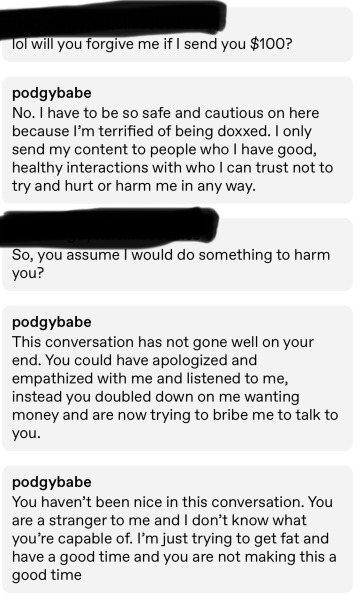 verytinybun:podgybabe:Please stop sending me multiple messages if I do not respond to you. And please please please don’t get nasty if I don’t reply to you. It’s in my pinned post. I like to give my full attention when I’m talking with someone,