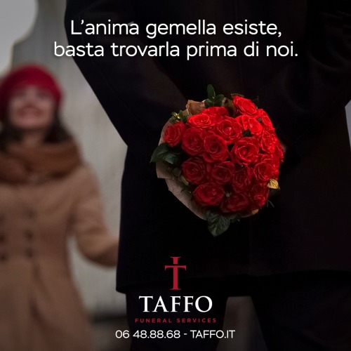 corallorosso:Buon San Valentino anche a chi non ha smesso di crederci.Taffo Funeral Services