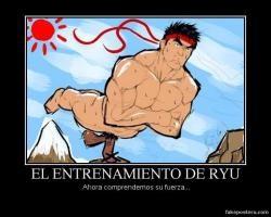 baraparadisevip:  Desmotivaciones Bara N.9  Translation:THE TRAINING OF RYU!Now we understand his power&hellip;