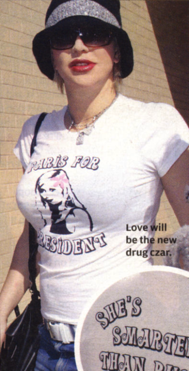 popculturediedin2009:Courtney Love wears a “Paris For President” T-Shirt, 2004