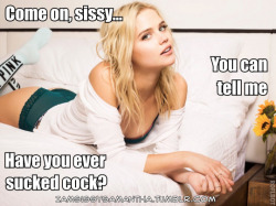 go-jeniffer-love: iamsissysamantha: WELL HAVE YOU, SISSY? OF COURSE I DID IT 