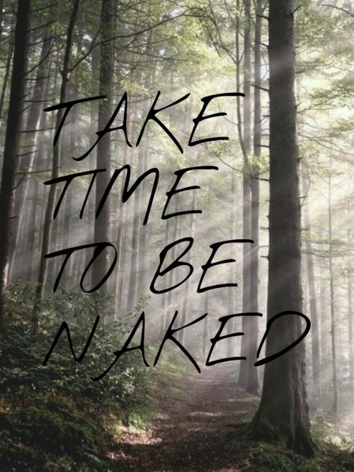 flagged-as-naughty:nakedsaab:Wise words As the days warm up less clothing will be needed #clothes ar