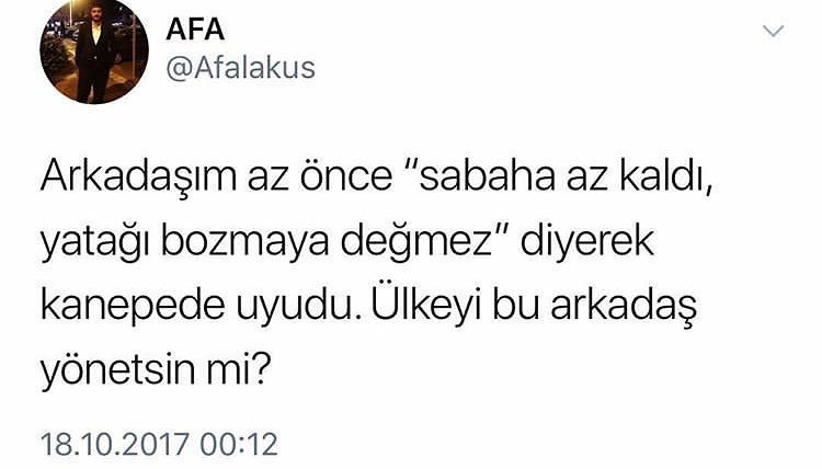 AFA
@Afalakus
Arkadaşım az...