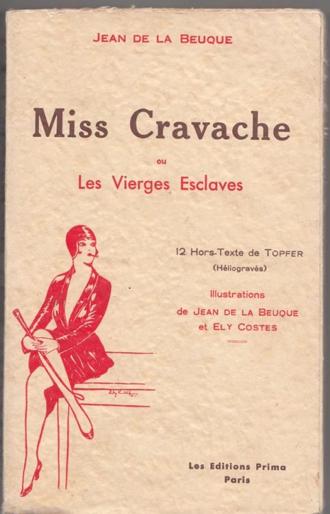 “Miss Cravache ou Les Vierges Esclaves” - Jean de la Beuque & Ely Costeshttps://painted-face.com/