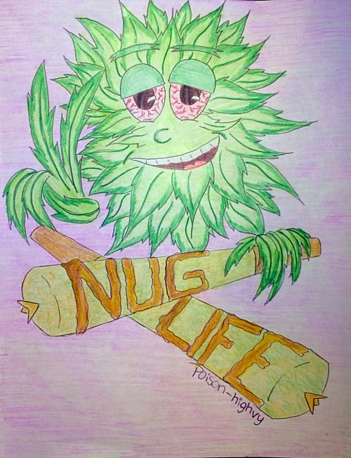 poison-highvy:  Nug life ✌️