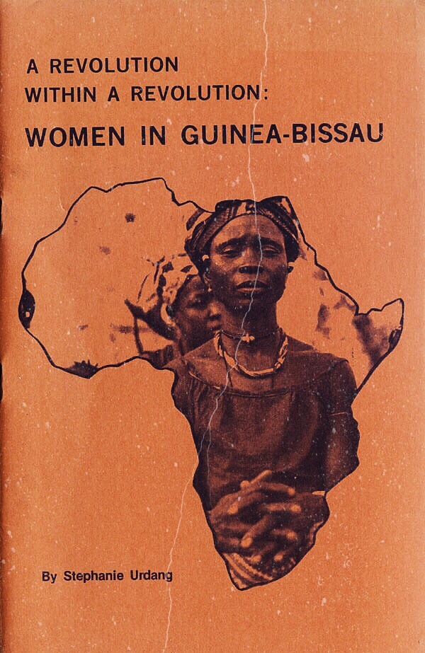 amysall:
“ “ A Revolution Within A Revolution: Women in Guinea-Bissau, by Stephanie Urdang
” ”