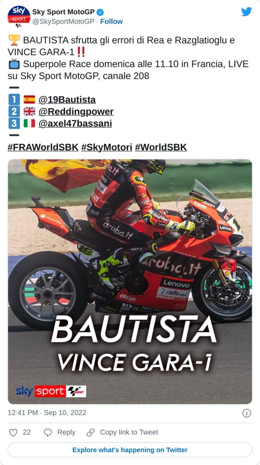 🏆 BAUTISTA sfrutta gli errori di Rea e Razglatioglu e VINCE GARA-1‼ 📺 Superpole Race domenica alle 11.10 in Francia, LIVE su Sky Sport MotoGP, canale 208 ➖  1⃣ 🇪🇸 @19Bautista  2⃣ 🇬🇧 @Reddingpower  3⃣ 🇮🇹 @axel47bassani  ➖#FRAWorldSBK #SkyMotori #WorldSBK pic.twitter.com/u4Cdpm35Cd  — Sky Sport MotoGP (@SkySportMotoGP) September 10, 2022