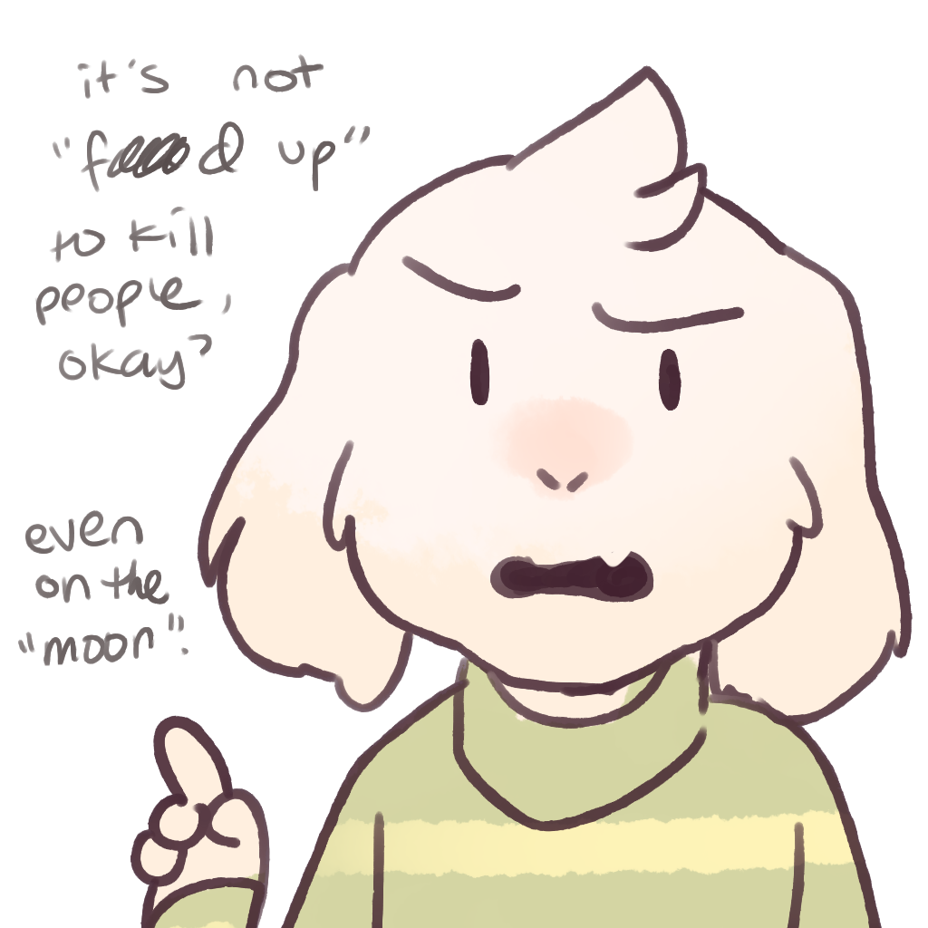 goat-son:  Remember, don’t “kill or be killed”. It’s not “f****d up”.