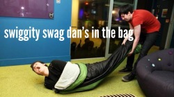  A Collection Of “Omf Dan In Da Sleeping Bag Tho” Pics &Amp;Lt;3 