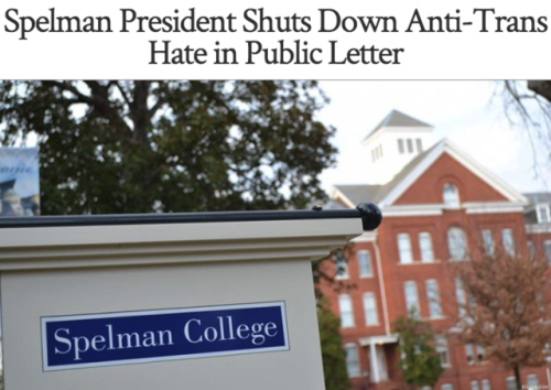 The historically black college is set to begin admitting trans students.“Someone at Spelman College is writing hateful messages and slipping them under doors in the dorms, and the university president is speaking out strongly against whoever it...