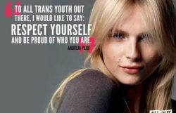 an-andreja-pejic-blog:  Graphic by All Out  happiness begins with accepting yourself, love who you are. It&rsquo;s never wrong