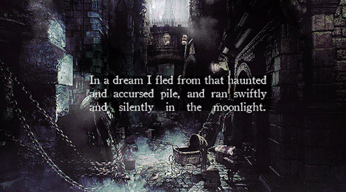 delsinsfire:Bloodborne + H.P. Lovecraft                      - The Outsider