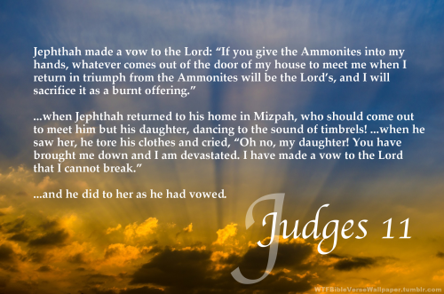 Full Text in Judges 11:30-39 (NIV) Photo by George Hodan