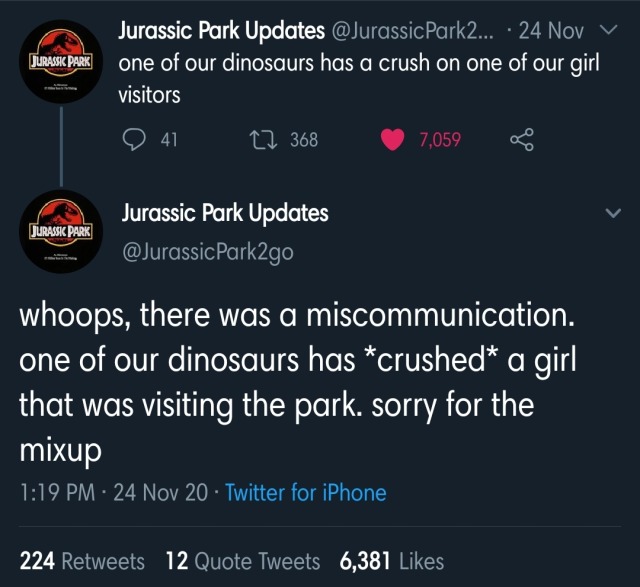 one of our dinosaurs has a crush on a girl visitor. whoops, there was a miscommunication. one of our dinosaurs has *crushed* a girl visitor. sorry for the mixup. 