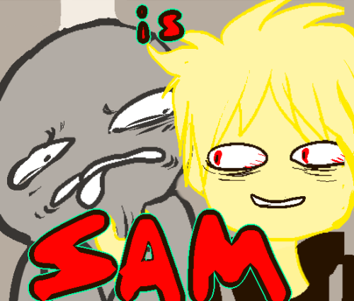 striderbeegod:  shnopals:  bitch ass zealous customers need’a stop tryin to tell me what my name “should be” and start recognizin what it IS  ME. MY NAME IS SAM. ME. 
