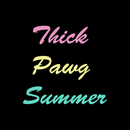 thickpawgsummer:Thick Pawg Summer