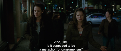 lesbianmikewheeler:i know this scene is supposed to demonstrate how vapid everyone but bella is but 