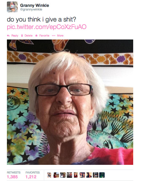 the-personal-quotes:  the-funny-stuff:  helpless-romantic:  the-personal-quotes:  my-teen-quote:  moneyisdrugs:  twittersfunniest:  hahasoradical:   GRANNY WINKLE IS THE COOLEST GRAN ON TWITTER RIGHT NOW. SHE SO RAD HAHAHA   CLICK HERE TO FOLLOW HER