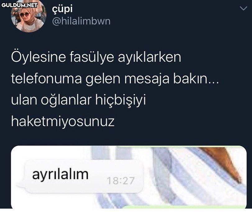 çüpi @hilalimbwn Öylesine...