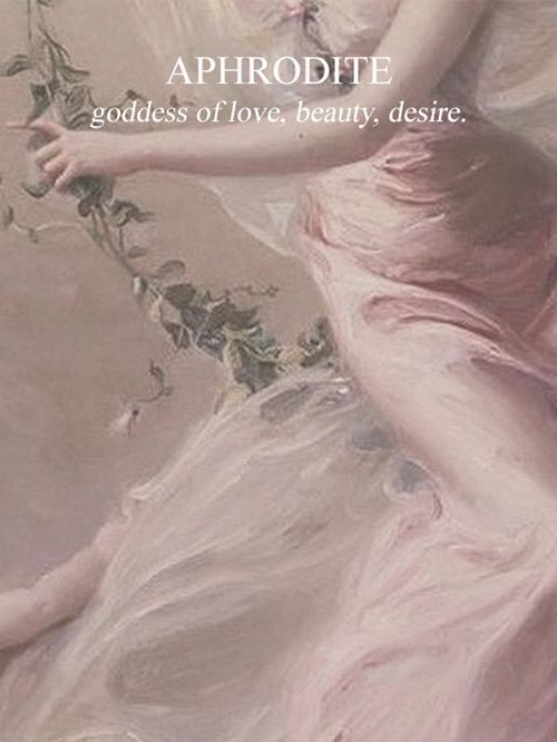 demeiter:♕mythology posters: aphroditegoddess of love, desire, and beauty.
