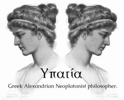mortisia:  Hypatia (Greek: Ὑπατία) (born c. AD 350 – 370; died 415) was a Greek Alexandrian Neoplatonist philosopher in Egypt. As head of the Platonist school at Alexandria, she taught philosophy and astronomy. As a Neoplatonist philosopher,