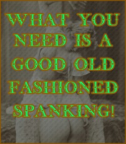 emmaisexploring:  enjoyingtheviews:  need….or want?  I wish I could give my little boy the birthday spanking he deserves!!!!!