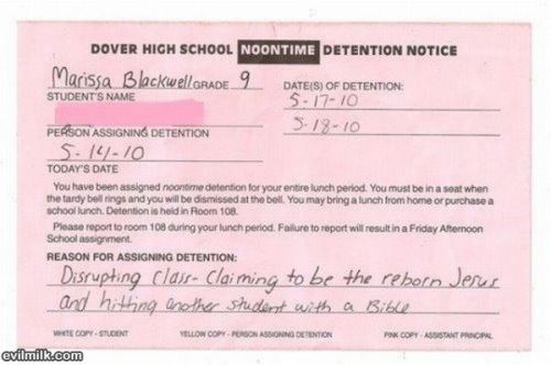….. honestly if you’re going to get detention for a legitimately awesome reason… that’d be one way to go…