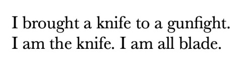 typewriter-worries:  I am both wound and knife  Maria Nephele: A Poem in Two Voices, Odysseus