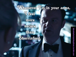 “Whenever I’m in your arms, I feel more secure than Sherrinford.”