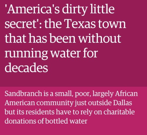 suplx:  lightskinprivilege:  omfg  http://www.theroot.com/sandbranch-texas-a-small-community-denied-water-for-o-1790858153 this has been going on for 30+ years. this town has been without drinkable water + a proper sewage system for 30+ years due to these