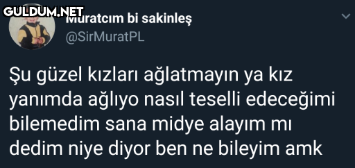 Muratcım bi sakinleş...