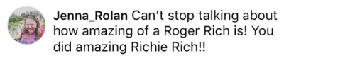 This was a while ago but I stan Rich Playing Roger a whole lot