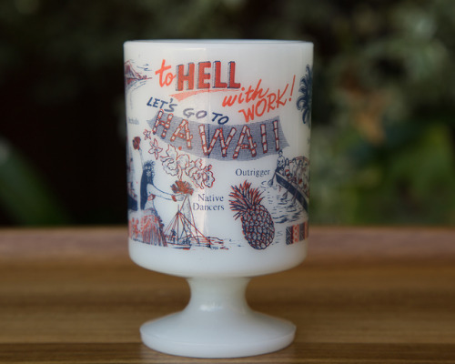 1970s “To Hell with Work! Let’s Go to Hawaii” Milk Glass Mug