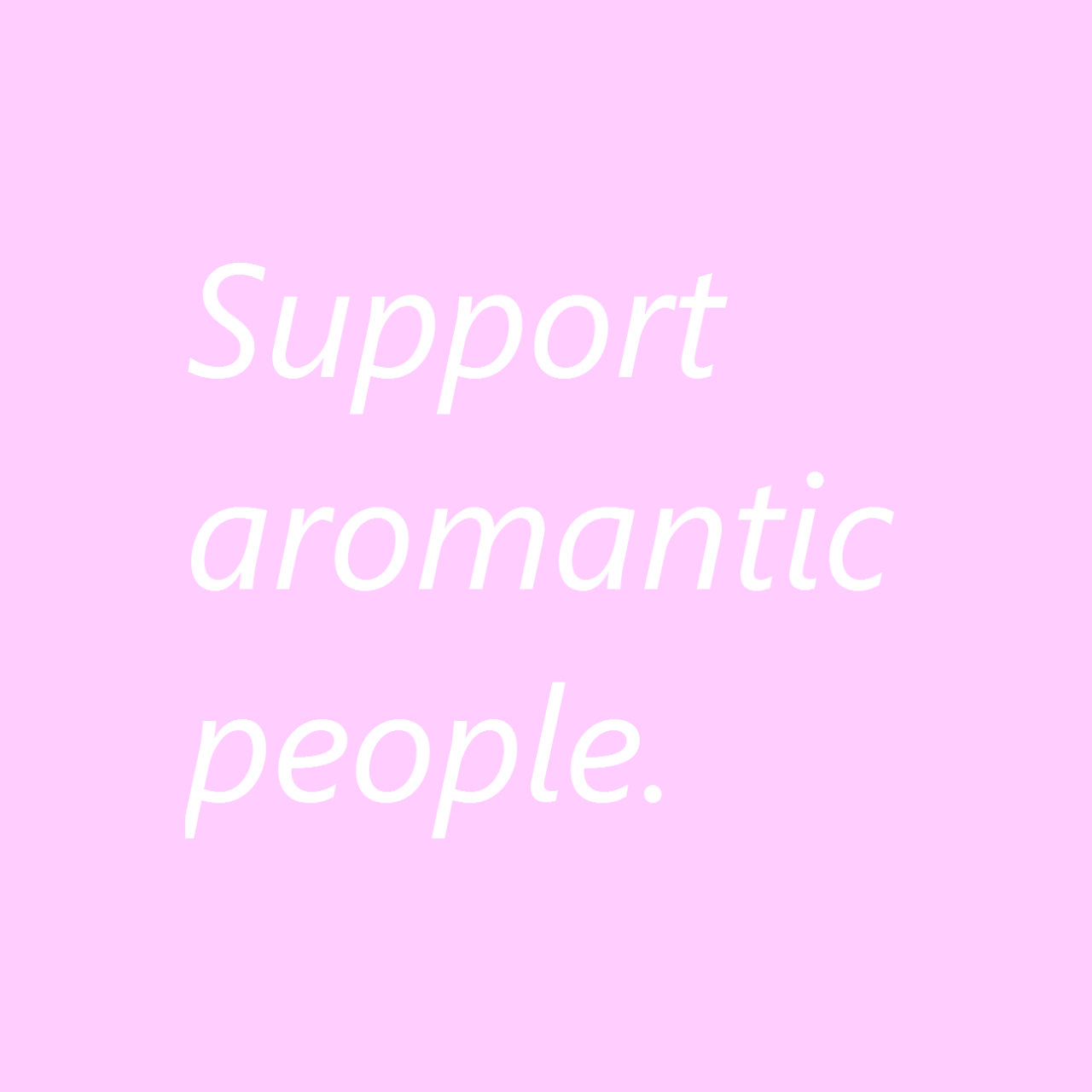 pink-helpers:  ♥ Asexuals and Aromantics are valid and deserve our respect, without