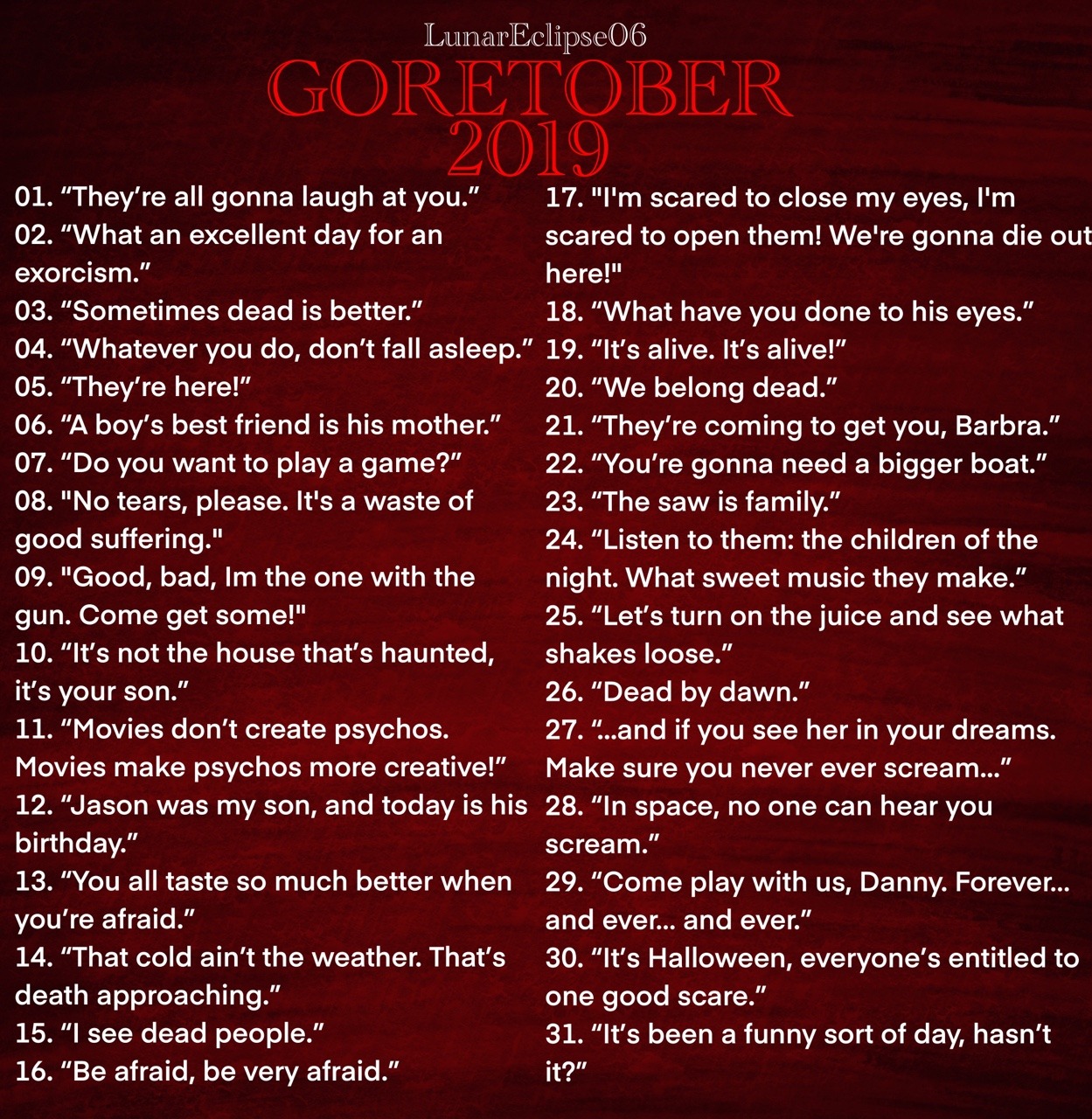 Weirdie extraordinaire — My goretober list! All horror movie quotes! Feel...